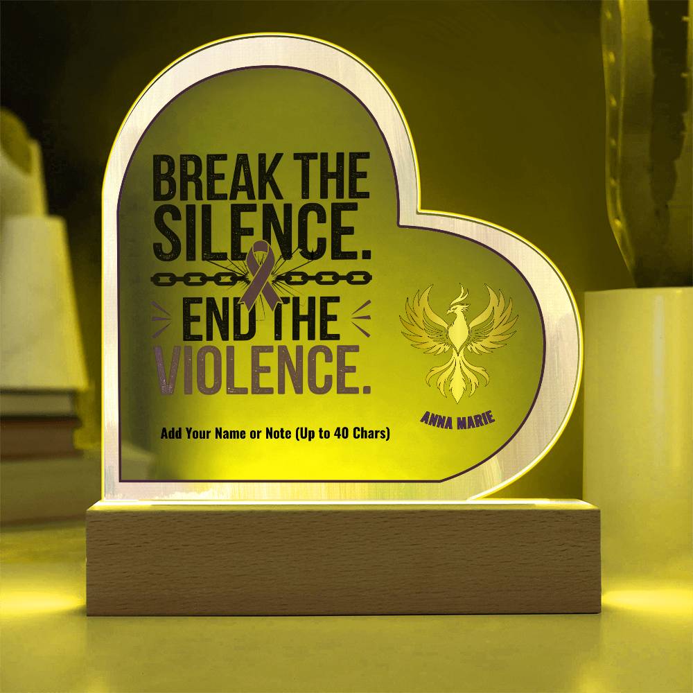 Break the Silence End the Violence 7" Personalized Acrylic Heart Plaque for Survivor Empowerment and Healing