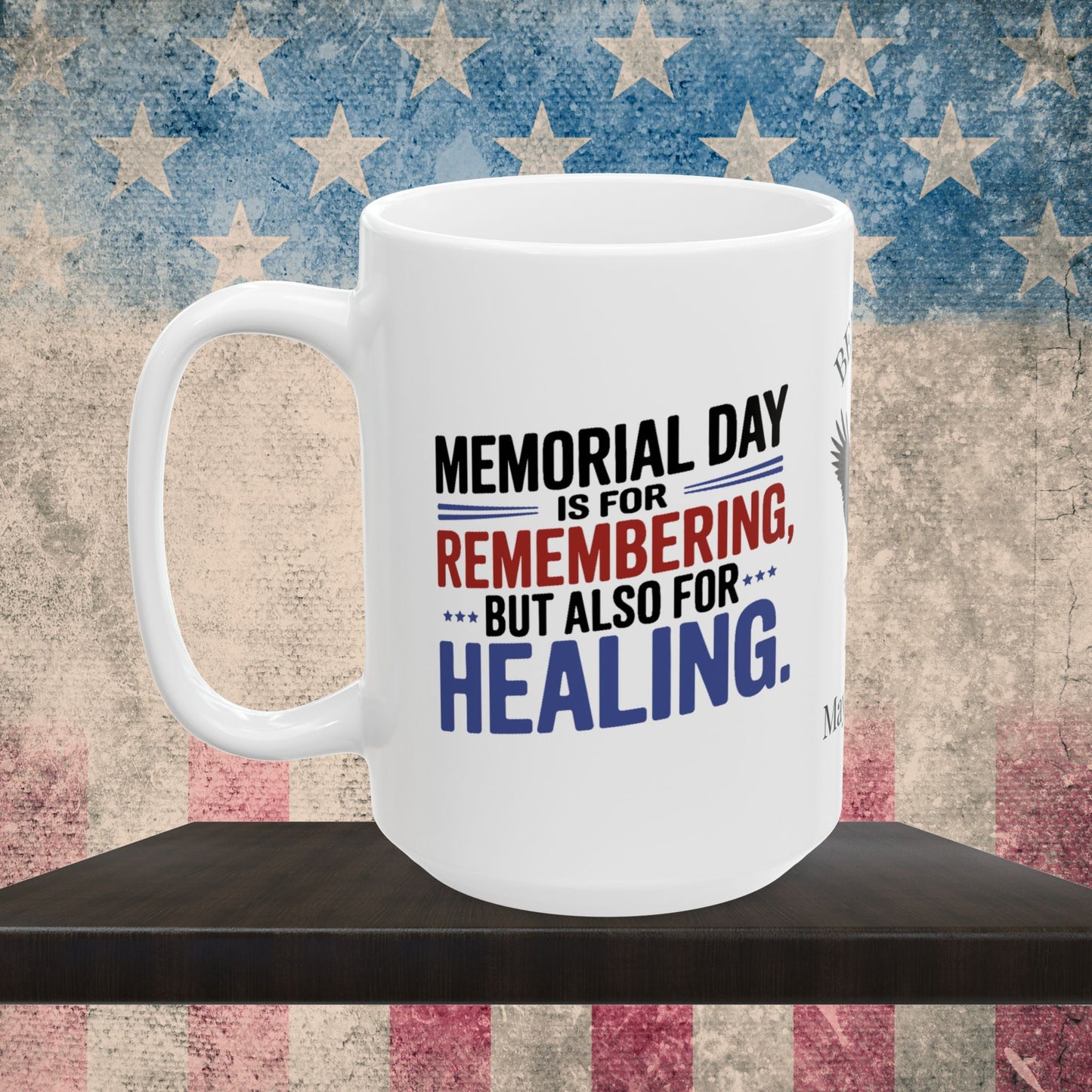 Memorial Day is For Remembering custom mug - PTSD support, veteran memorial tribute