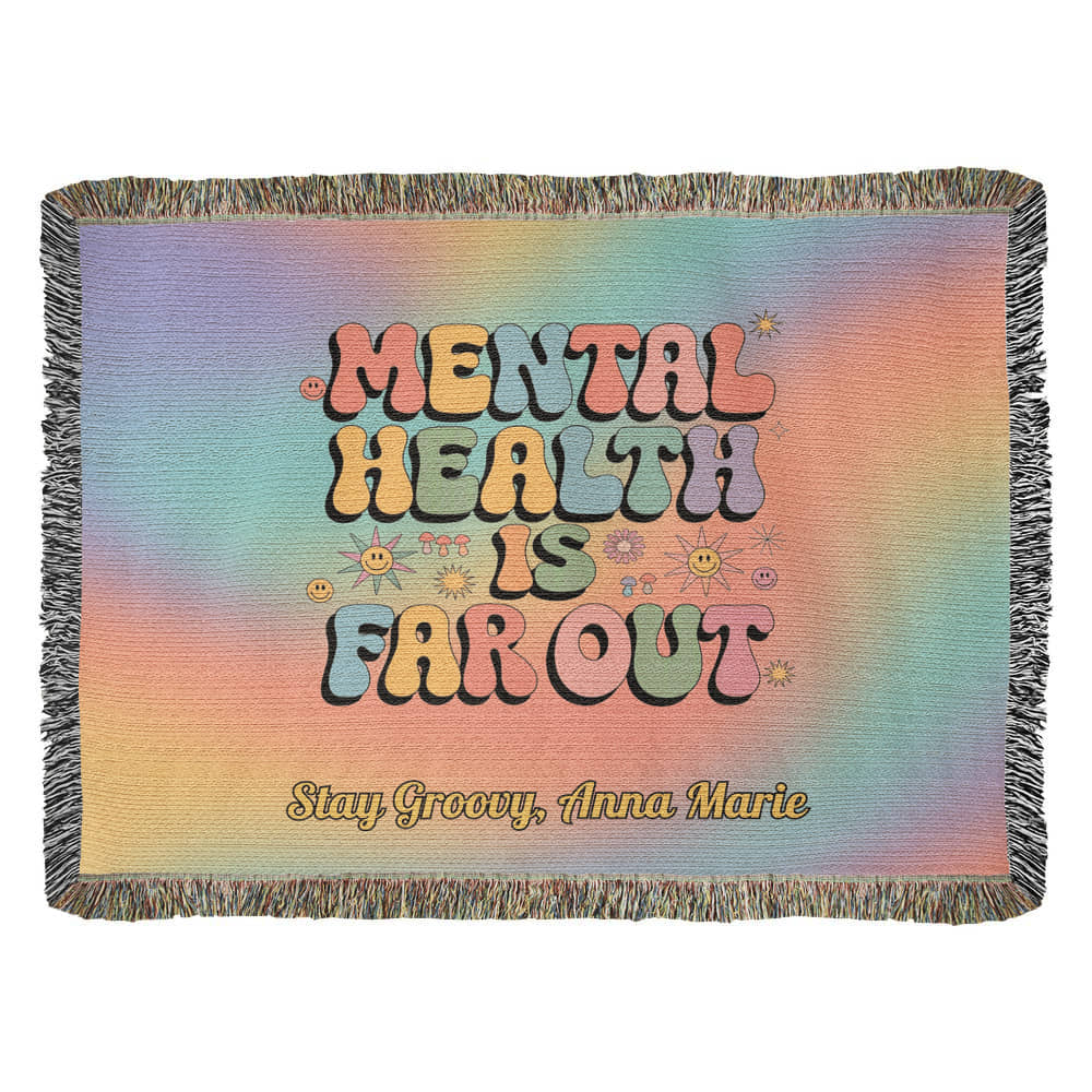 Mental Health Is Far Out Woven Blanket - Personalized Groovy Affirmation Throw - MySisterIsASurvivor