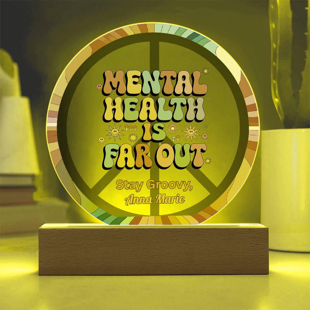 Mental Health Is the Real Vibe 7" LED Acrylic Circle Plaque - Self - Love & Healing Gift - MySisterIsASurvivor