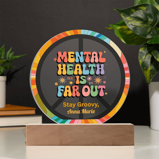 Mental Health Is the Real Vibe 7" LED Acrylic Circle Plaque - Self - Love & Healing Gift - MySisterIsASurvivor