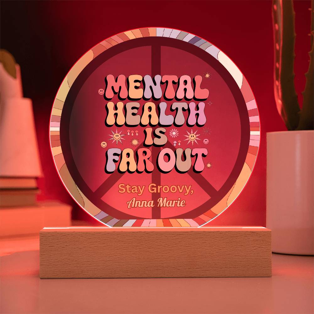Mental Health Is the Real Vibe 7" LED Acrylic Circle Plaque - Self - Love & Healing Gift - MySisterIsASurvivor