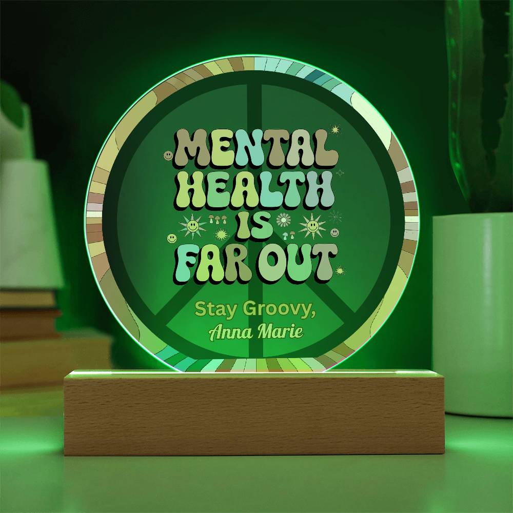 Mental Health Is the Real Vibe 7" LED Acrylic Circle Plaque - Self - Love & Healing Gift - MySisterIsASurvivor