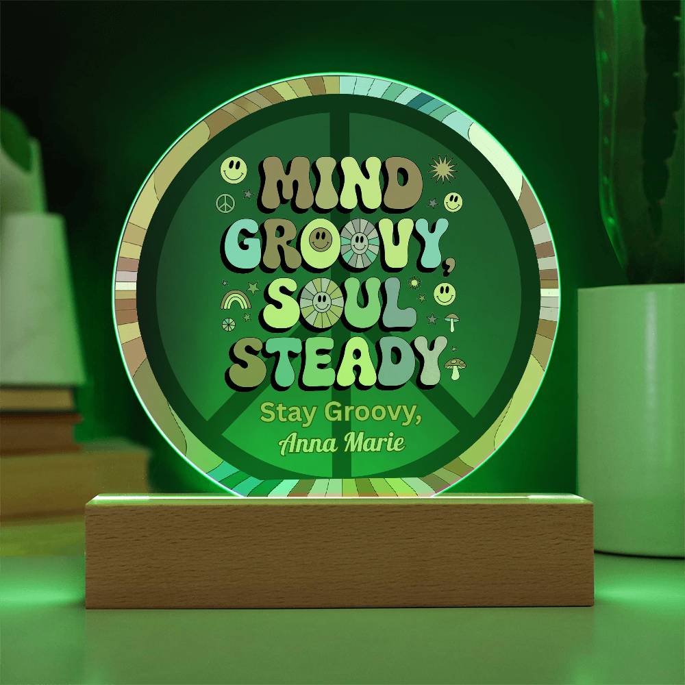 Mind Groovy, Soul Steady 7" LED Acrylic Circle Plaque - Retro Mental Health Decor - MySisterIsASurvivor