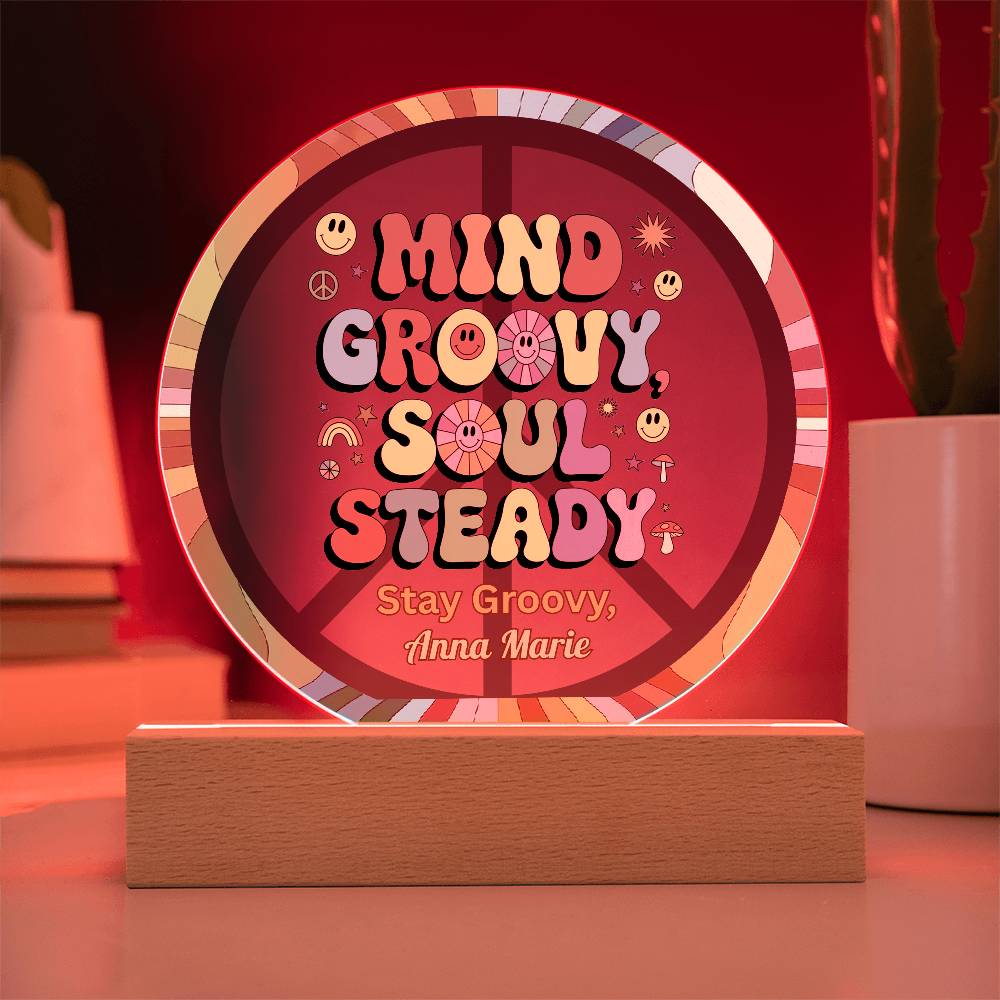 Mind Groovy, Soul Steady 7" LED Acrylic Circle Plaque - Retro Mental Health Decor - MySisterIsASurvivor
