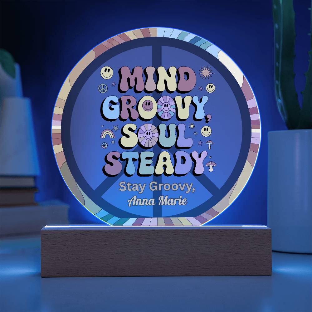 Mind Groovy, Soul Steady 7" LED Acrylic Circle Plaque - Retro Mental Health Decor - MySisterIsASurvivor
