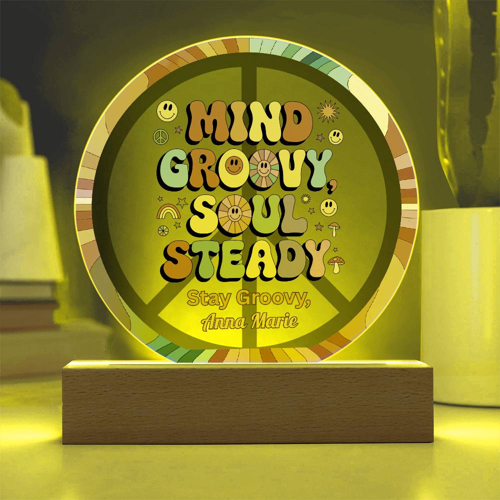 Mind Groovy, Soul Steady 7" LED Acrylic Circle Plaque - Retro Mental Health Decor - MySisterIsASurvivor