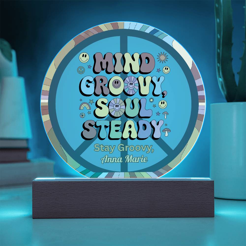 Mind Groovy, Soul Steady 7" LED Acrylic Circle Plaque - Retro Mental Health Decor - MySisterIsASurvivor