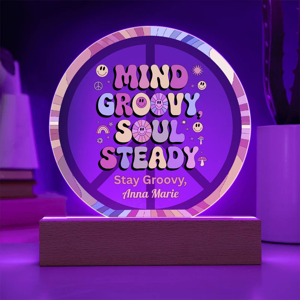 Mind Groovy, Soul Steady 7" LED Acrylic Circle Plaque - Retro Mental Health Decor - MySisterIsASurvivor