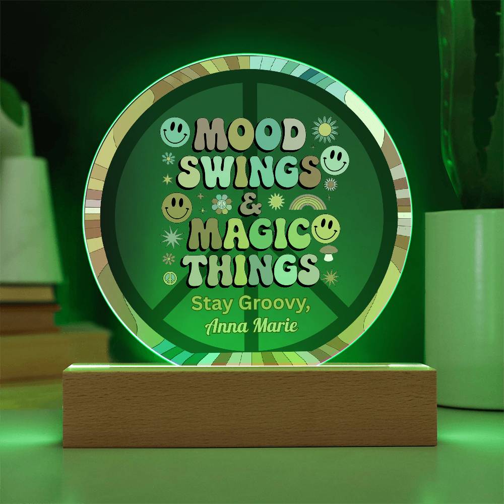 Mood Swings & Magic Things 7" LED Acrylic Circle Plaque - Whimsical Mental Health Gift - MySisterIsASurvivor