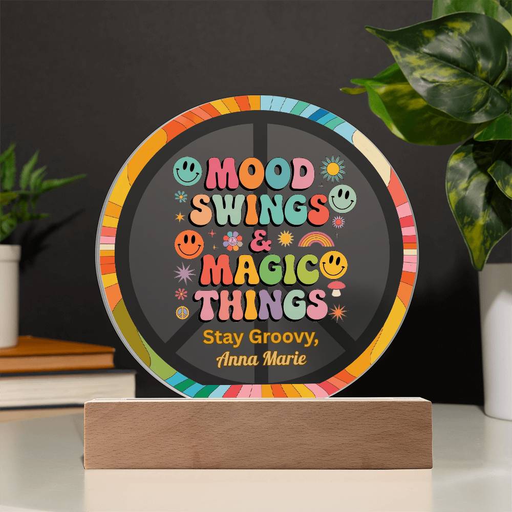 Mood Swings & Magic Things 7" LED Acrylic Circle Plaque - Whimsical Mental Health Gift - MySisterIsASurvivor