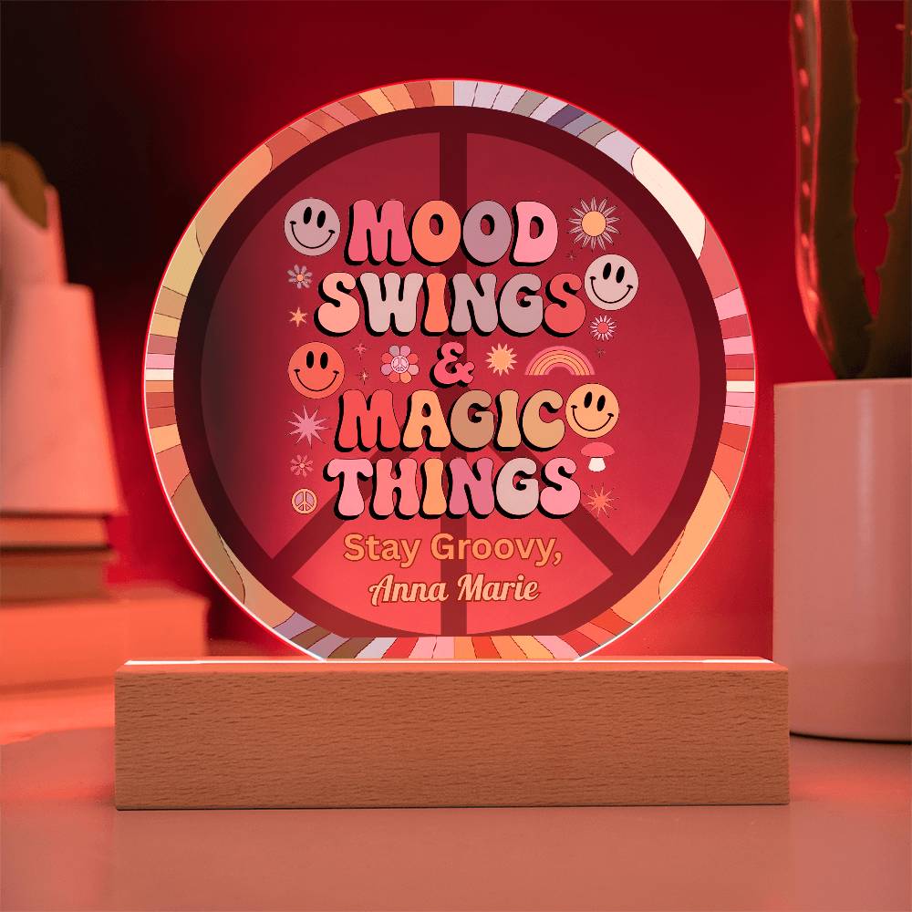 Mood Swings & Magic Things 7" LED Acrylic Circle Plaque - Whimsical Mental Health Gift - MySisterIsASurvivor