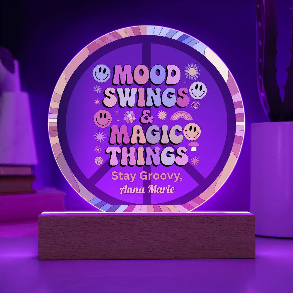 Mood Swings & Magic Things 7" LED Acrylic Circle Plaque - Whimsical Mental Health Gift - MySisterIsASurvivor