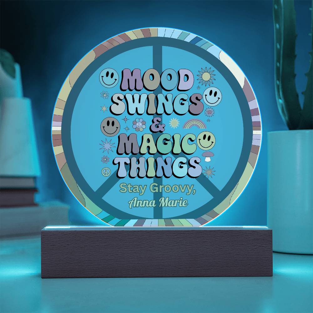 Mood Swings & Magic Things 7" LED Acrylic Circle Plaque - Whimsical Mental Health Gift - MySisterIsASurvivor