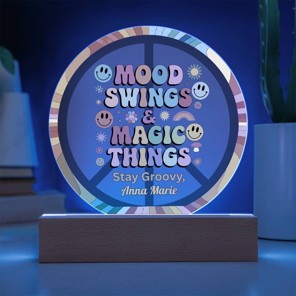 Mood Swings & Magic Things 7" LED Acrylic Circle Plaque - Whimsical Mental Health Gift - MySisterIsASurvivor