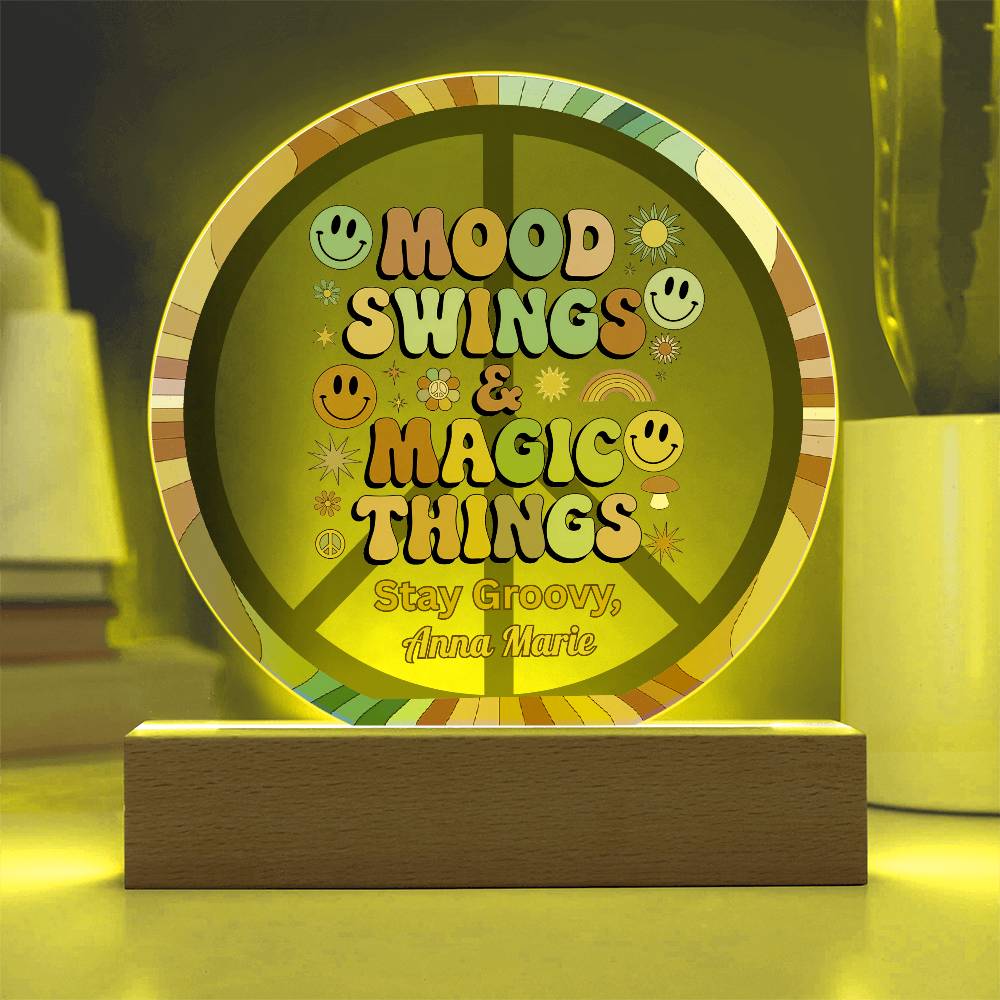 Mood Swings & Magic Things 7" LED Acrylic Circle Plaque - Whimsical Mental Health Gift - MySisterIsASurvivor