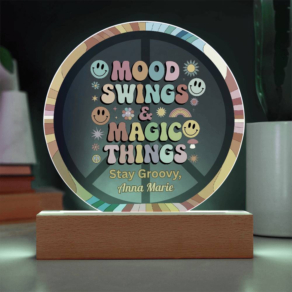 Mood Swings & Magic Things 7" LED Acrylic Circle Plaque - Whimsical Mental Health Gift - MySisterIsASurvivor