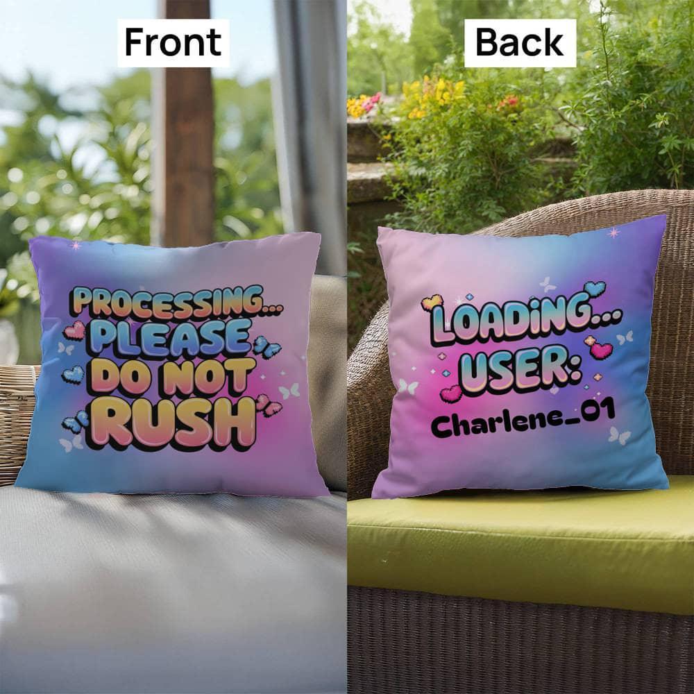 Shop our premium processing please do not rush indoor outdoor pillow from MySisterIsASurvivor.