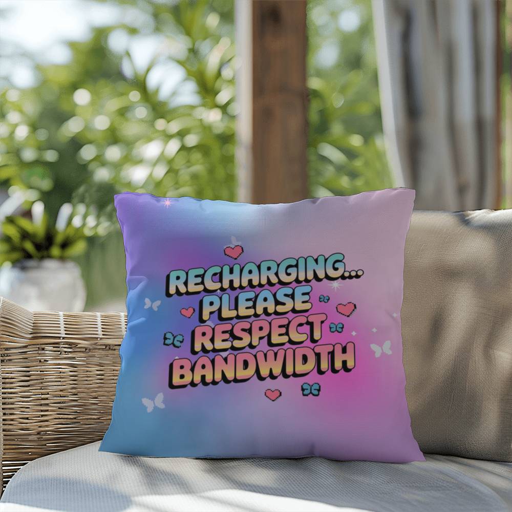 Recharging… Please Respect Bandwidth Y2K pillow custom name self-care gift - MySisterIsASurvivor
