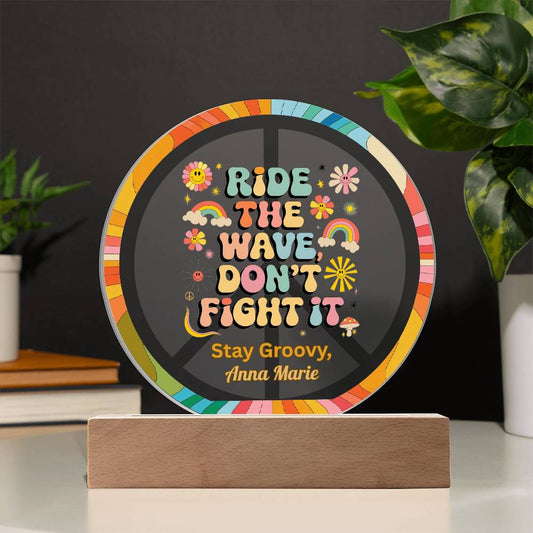 Ride the Wave Don’t Fight It 7" LED Acrylic Circle Plaque - Mindfulness & Healing Gift - MySisterIsASurvivor