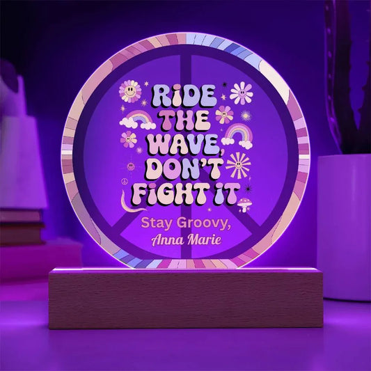 Shop our ride the wave 7 acrylic circle plaque featuring the Battery Powered LED Base style option from MySisterIsASurvivor.