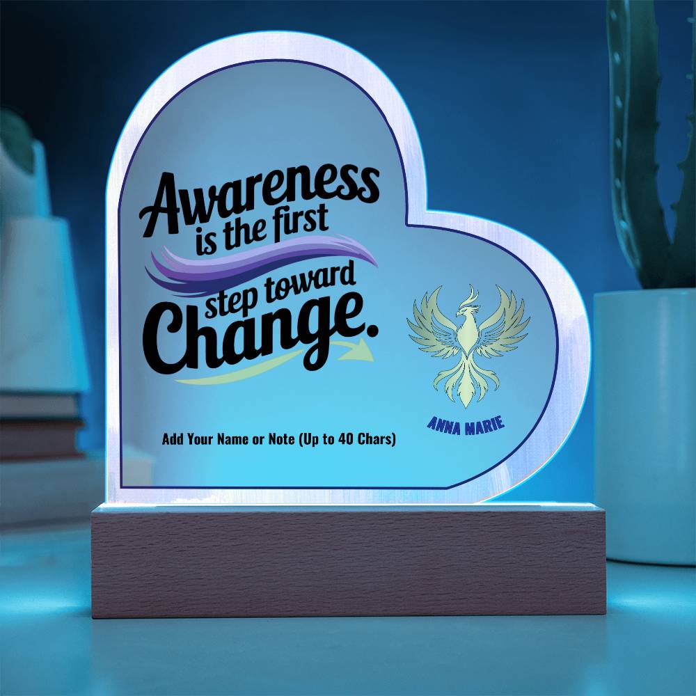 Awareness Is the First Step Toward Change 7" Personalized Acrylic Heart Plaque for Survivor Support and Healing