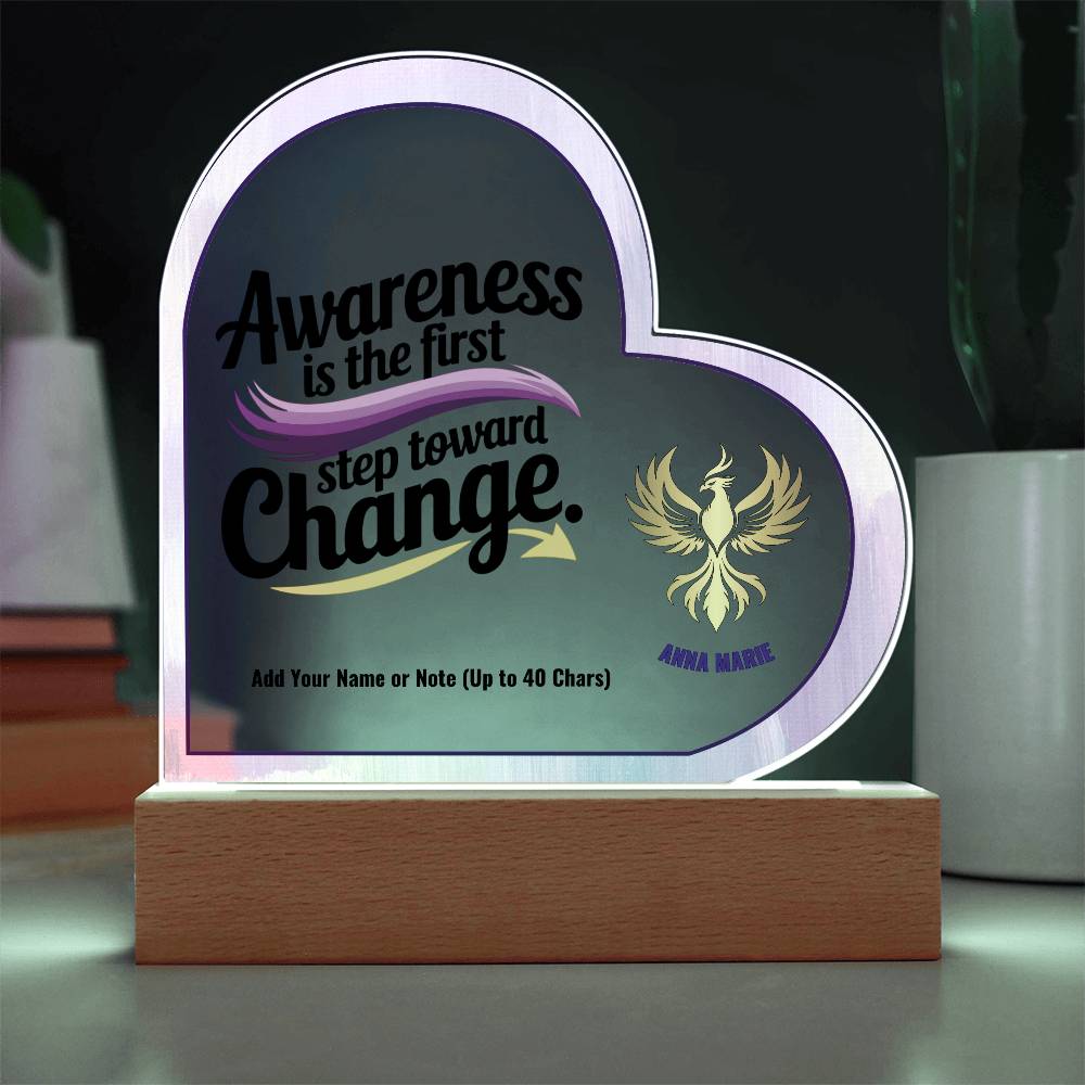 Awareness Is the First Step Toward Change 7" Personalized Acrylic Heart Plaque for Survivor Support and Healing