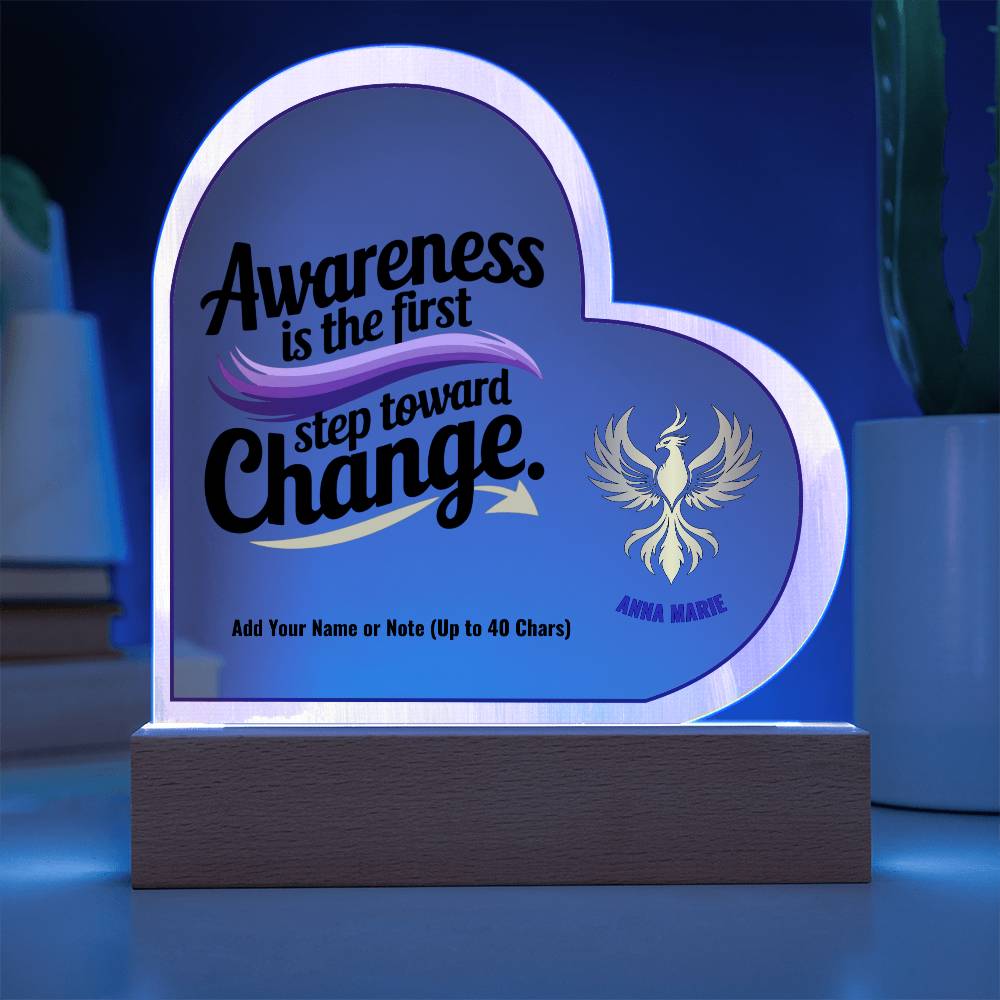 Awareness Is the First Step Toward Change 7" Personalized Acrylic Heart Plaque for Survivor Support and Healing