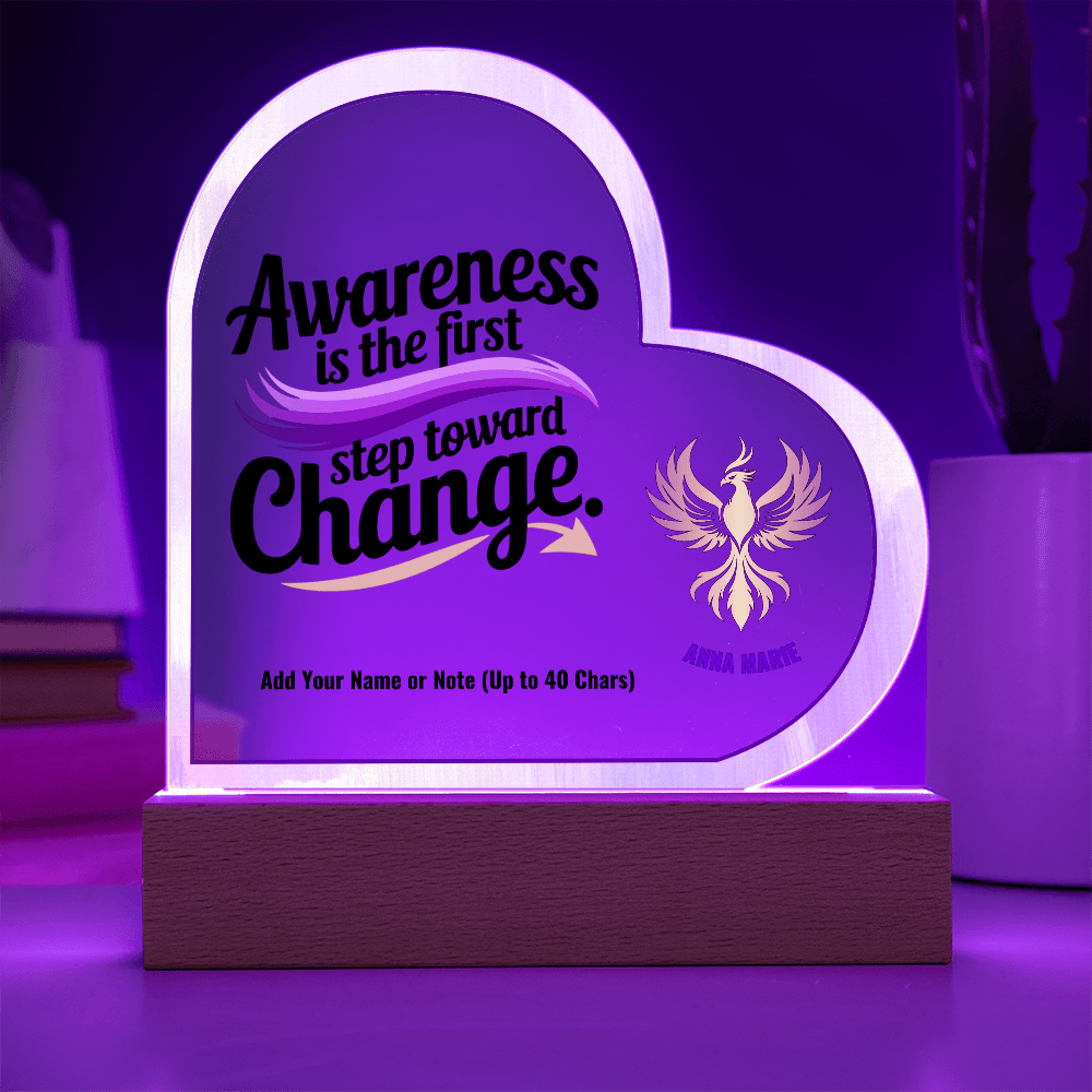 Awareness Is the First Step Toward Change 7" Personalized Acrylic Heart Plaque for Survivor Support and Healing