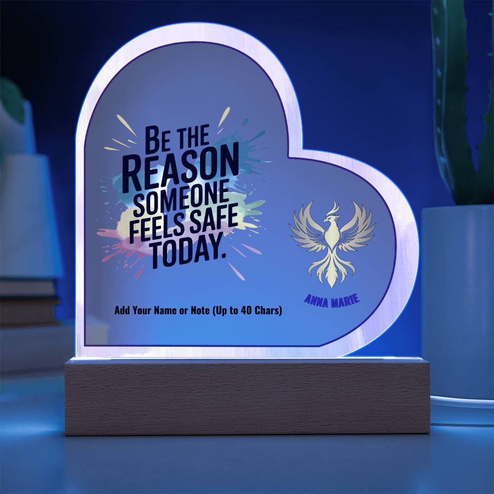Be the Reason Someone Feels Safe Today 7" Personalized Acrylic Heart Plaque for Domestic Violence Awareness Gift
