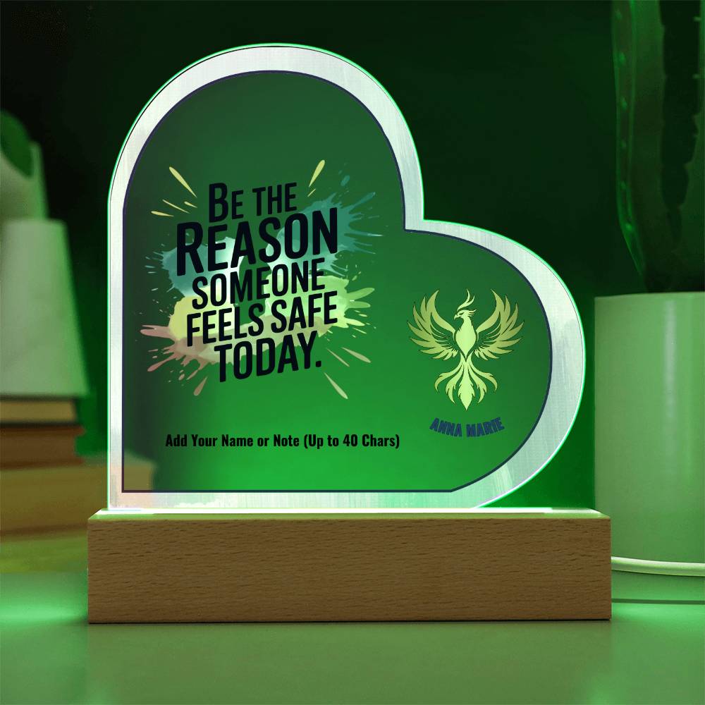 Be the Reason Someone Feels Safe Today 7" Personalized Acrylic Heart Plaque for Domestic Violence Awareness Gift