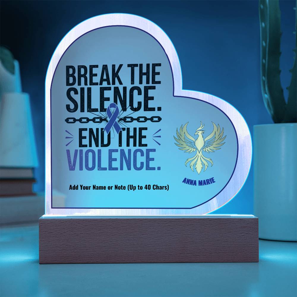 Break the Silence End the Violence 7" Personalized Acrylic Heart Plaque for Survivor Empowerment and Healing