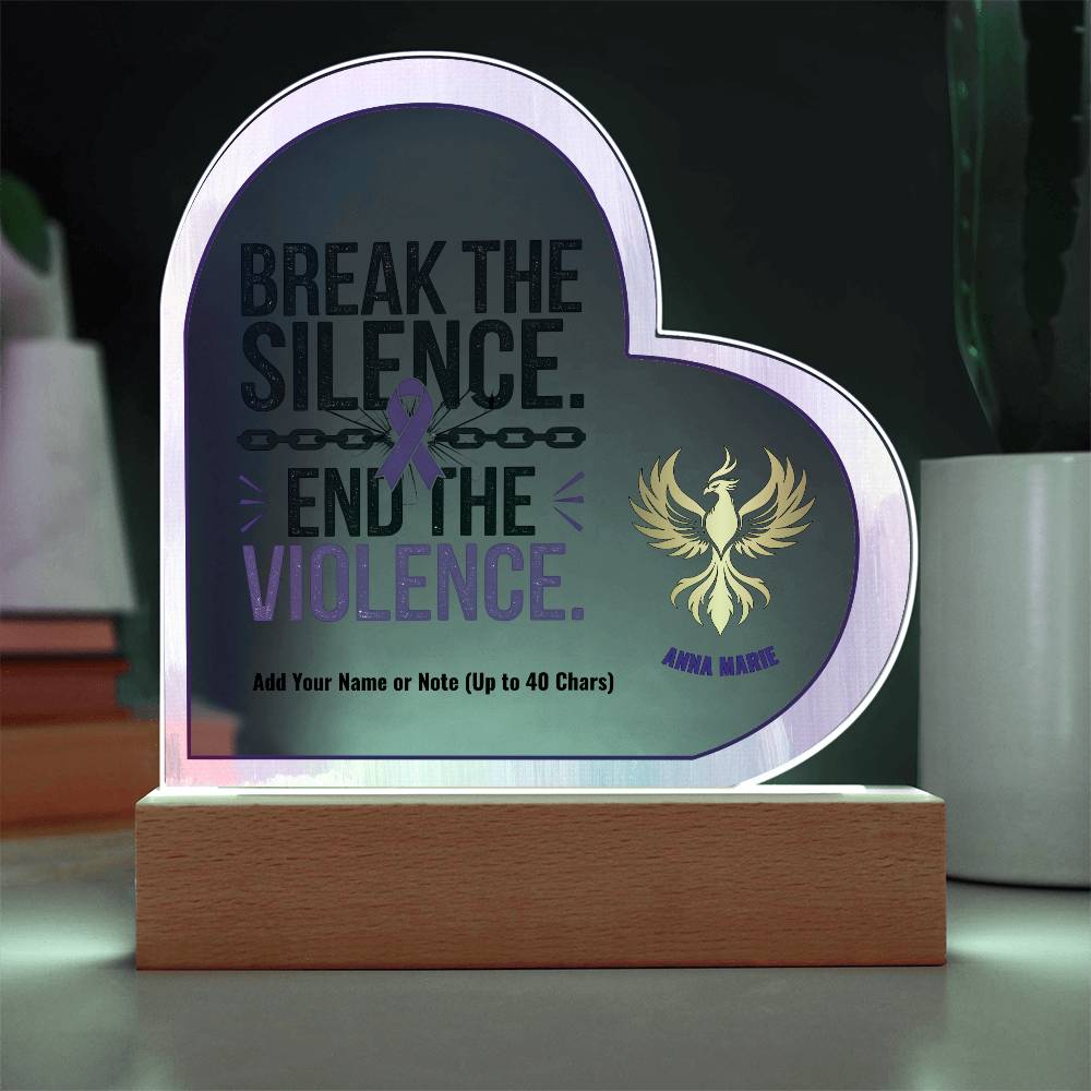 Break the Silence End the Violence 7" Personalized Acrylic Heart Plaque for Survivor Empowerment and Healing