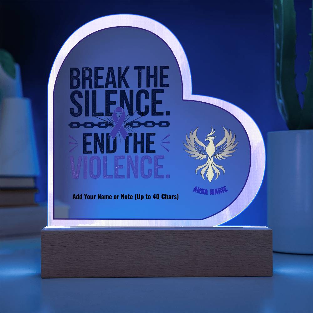 Break the Silence End the Violence 7" Personalized Acrylic Heart Plaque for Survivor Empowerment and Healing