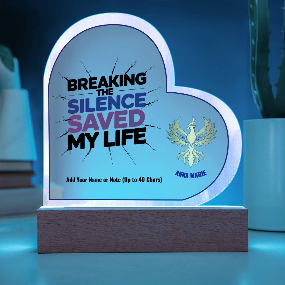 Breaking the Silence Saved My Life 7" Personalized Acrylic Heart Plaque for Abuse Survivor Support Gift