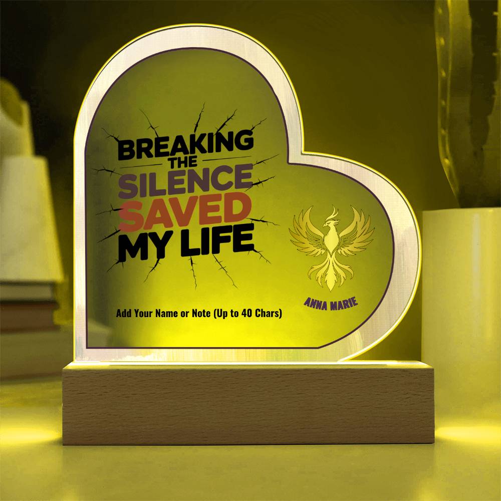 Breaking the Silence Saved My Life 7" Personalized Acrylic Heart Plaque for Abuse Survivor Support Gift