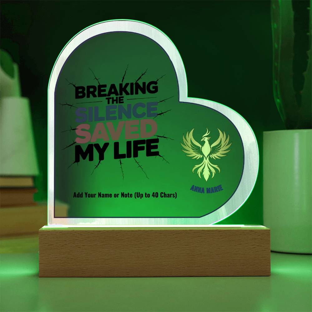 Breaking the Silence Saved My Life 7" Personalized Acrylic Heart Plaque for Abuse Survivor Support Gift