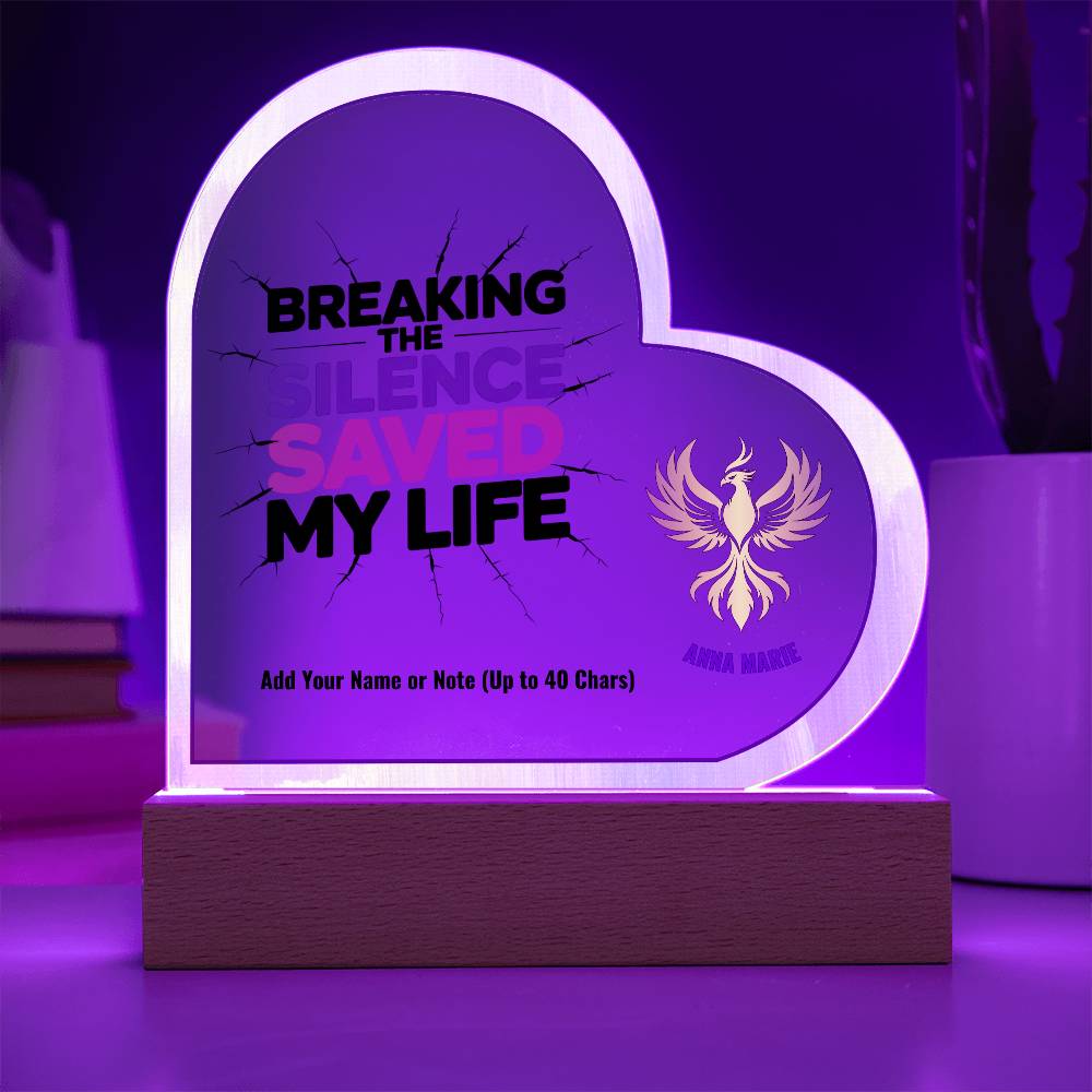 Breaking the Silence Saved My Life 7" Personalized Acrylic Heart Plaque for Abuse Survivor Support Gift