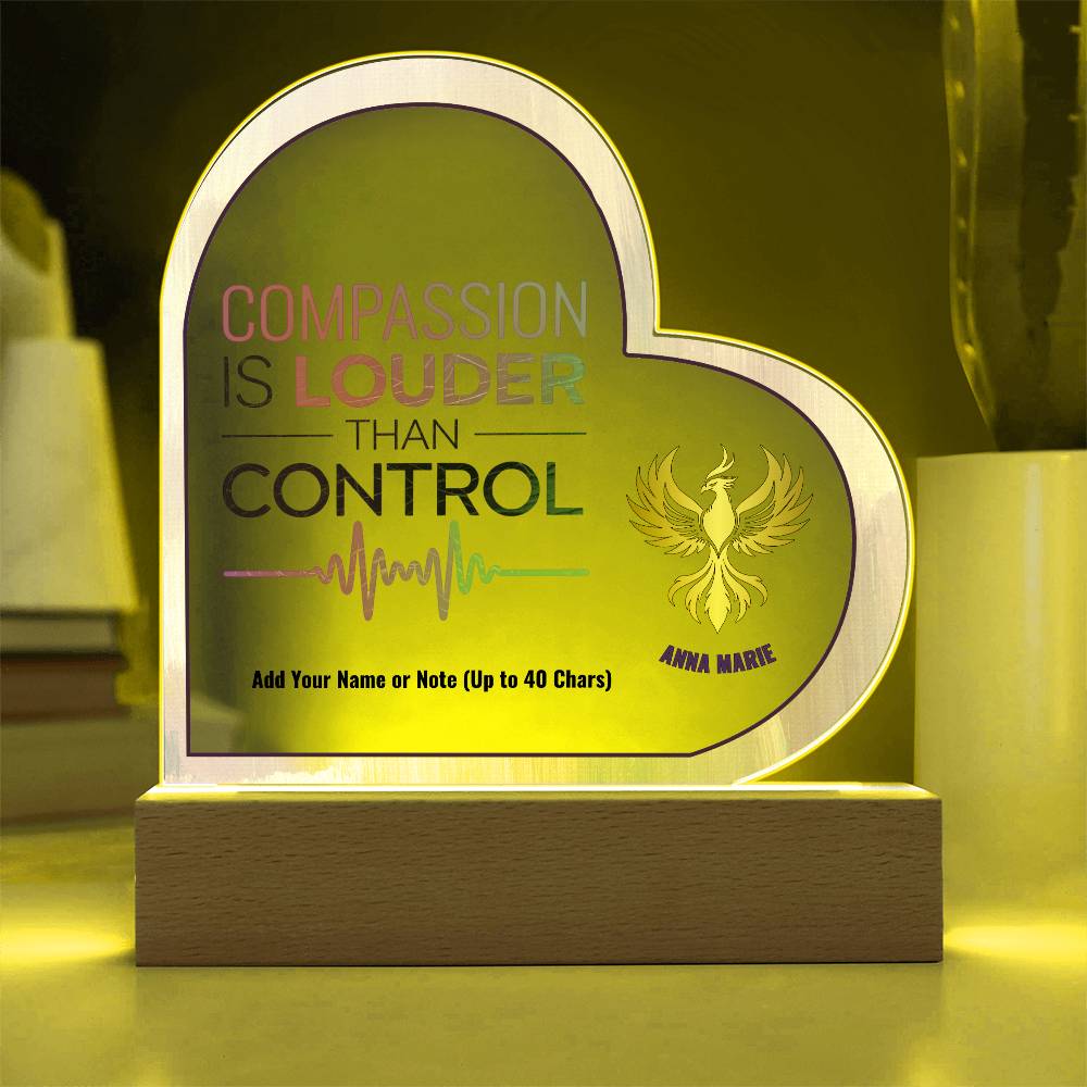 Compassion Is Louder Than Control 7" Personalized Acrylic Heart Plaque for Advocacy and Awareness Gift