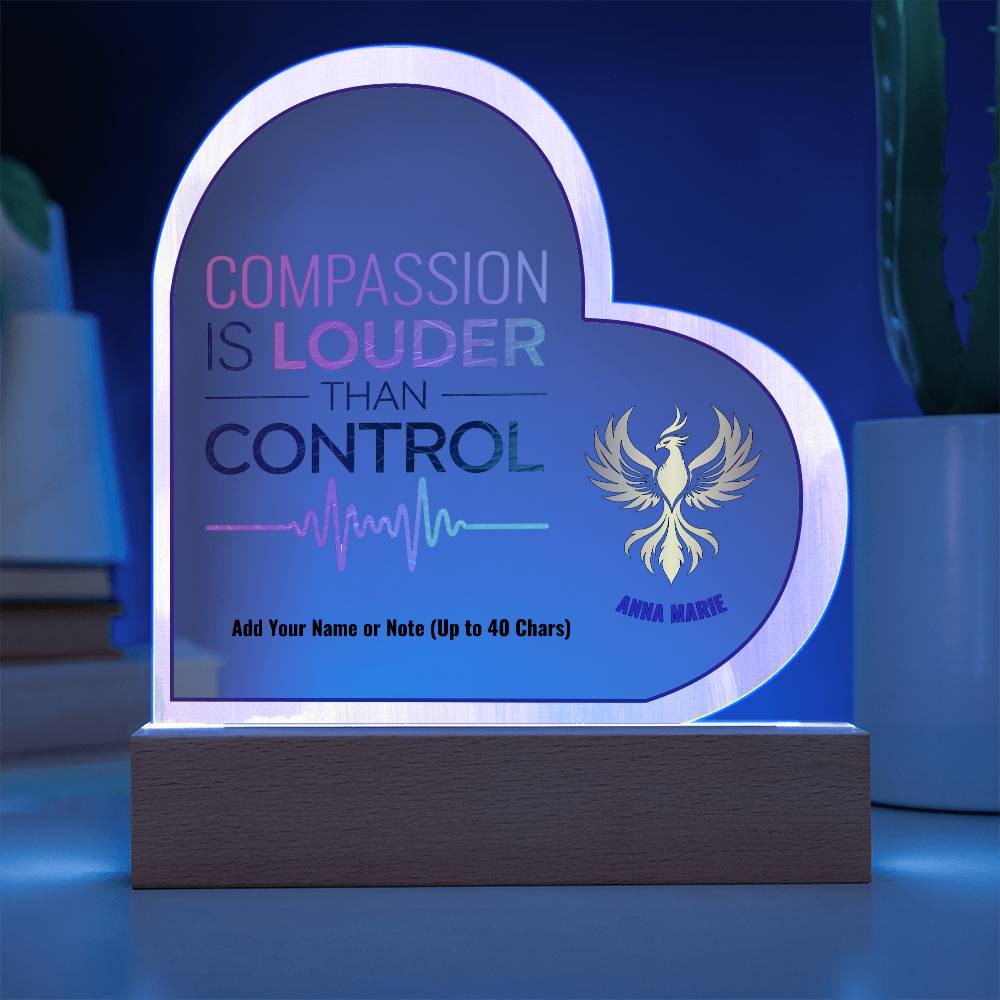 Compassion Is Louder Than Control 7" Personalized Acrylic Heart Plaque for Advocacy and Awareness Gift