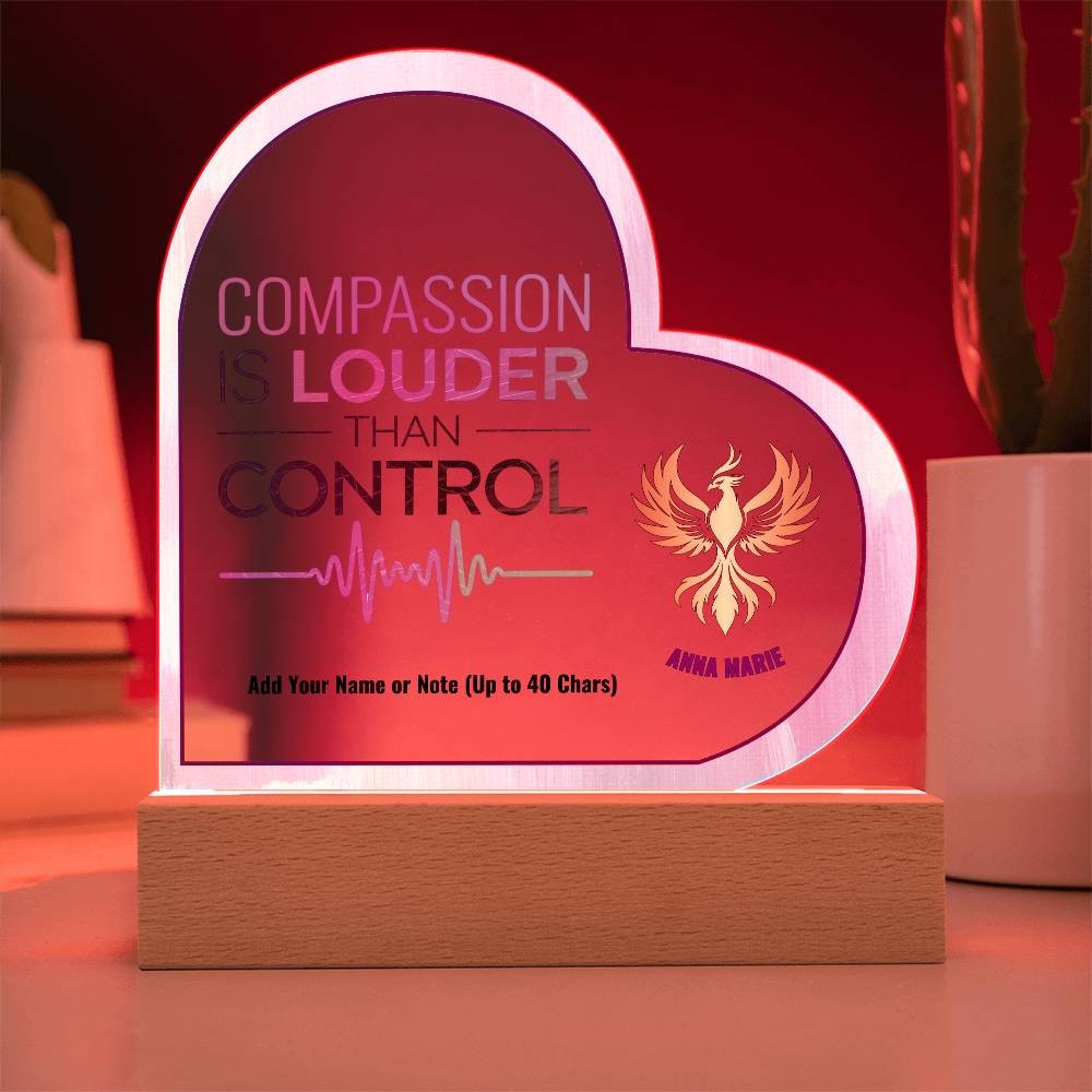 Compassion Is Louder Than Control 7" Personalized Acrylic Heart Plaque for Advocacy and Awareness Gift