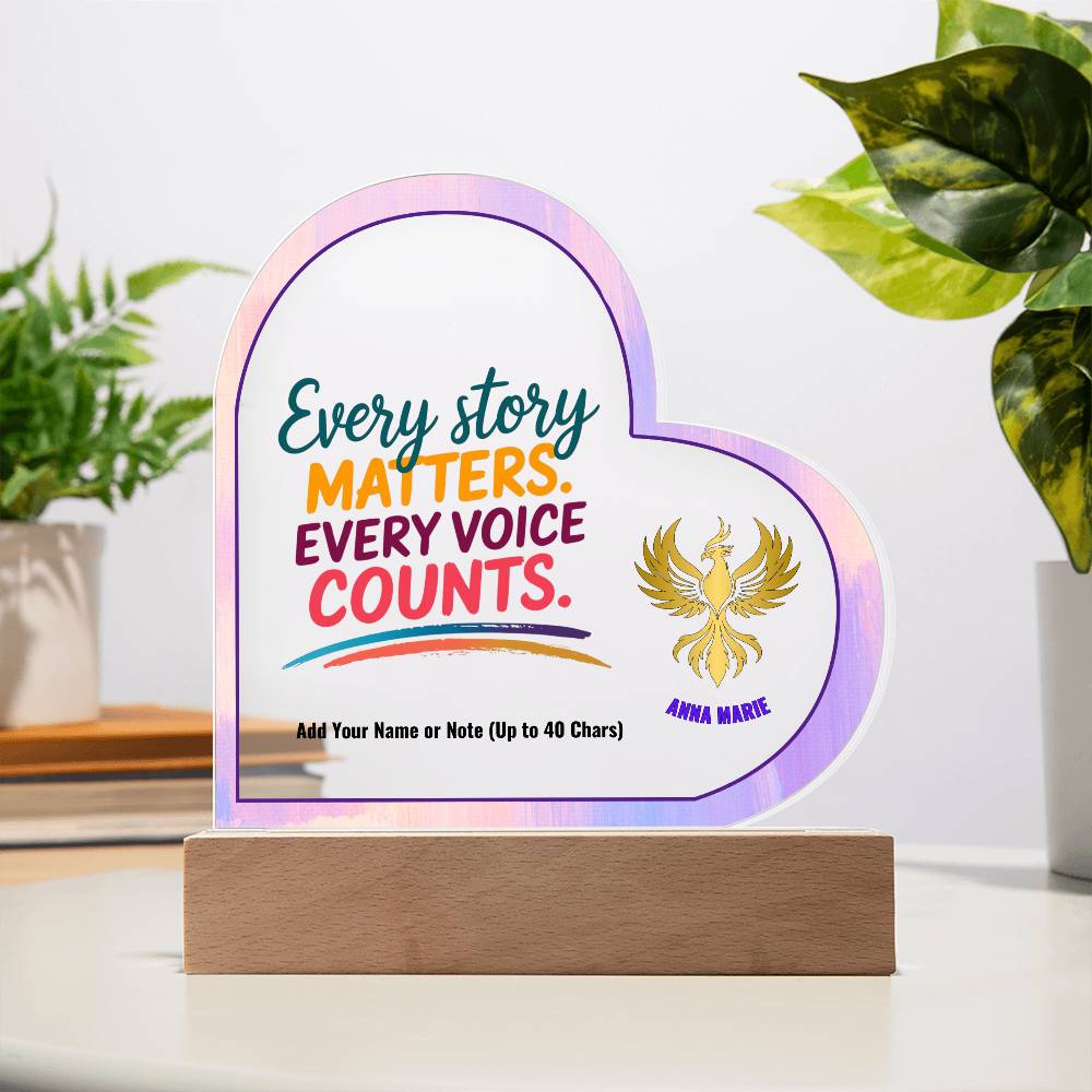 Every Story Matters Every Voice Counts 7" Personalized Acrylic Heart Plaque for Empowerment and Support Decor