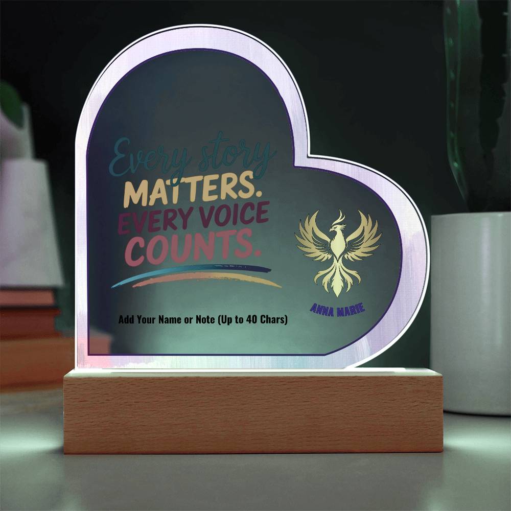 Every Story Matters Every Voice Counts 7" Personalized Acrylic Heart Plaque for Empowerment and Support Decor