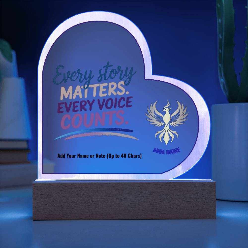 Every Story Matters Every Voice Counts 7" Personalized Acrylic Heart Plaque for Empowerment and Support Decor