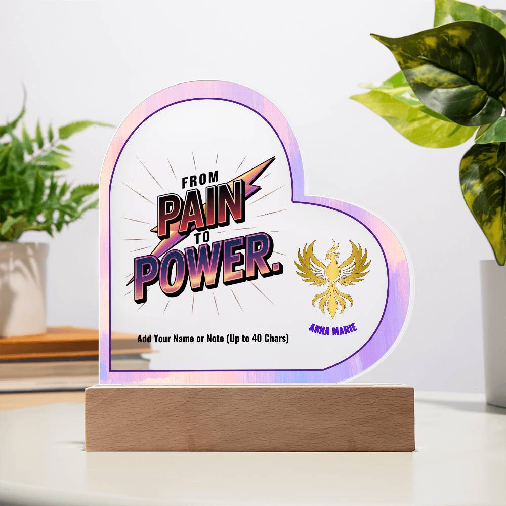 From Pain to Power 7" Personalized Acrylic Heart Plaque for PTSD Recovery and Domestic Abuse Survivor Gift