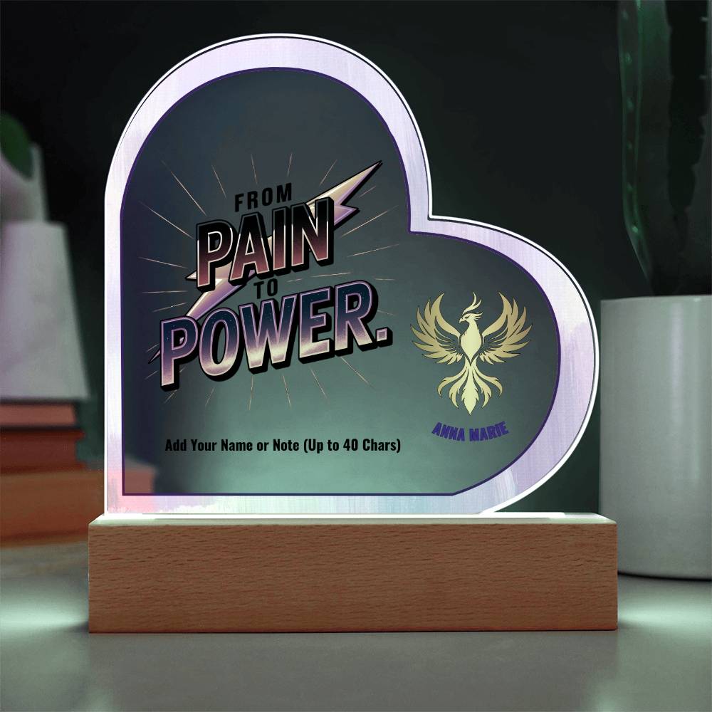 From Pain to Power 7" Personalized Acrylic Heart Plaque for PTSD Recovery and Domestic Abuse Survivor Gift