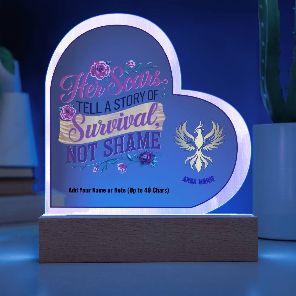 Her Scars Tell a Story of Survival Not Shame 7" Personalized Acrylic Heart Plaque for Abuse Survivor Support