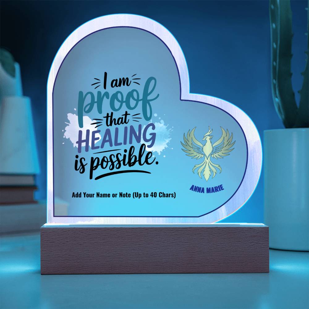 I Am Proof That Healing Is Possible 7" Personalized Acrylic Heart Plaque for Trauma and PTSD Recovery Gift