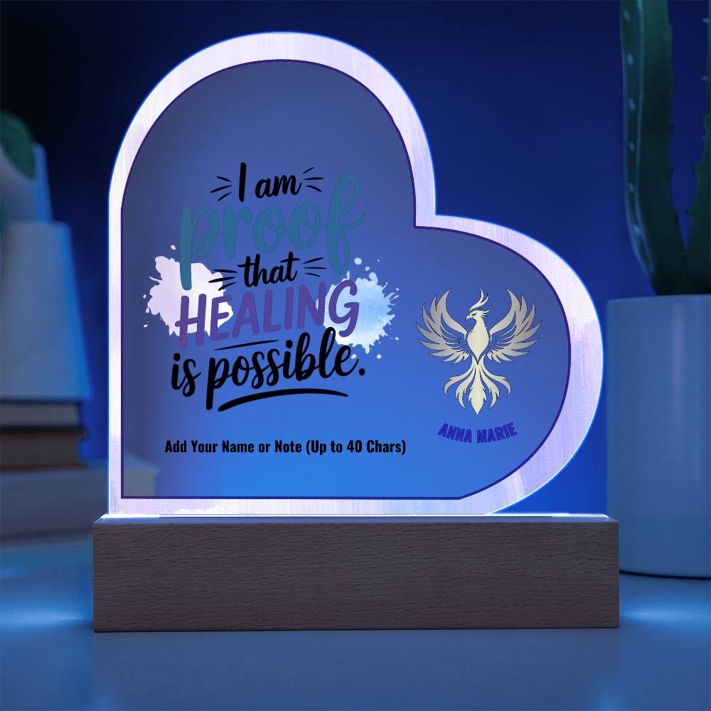 I Am Proof That Healing Is Possible 7" Personalized Acrylic Heart Plaque for Trauma and PTSD Recovery Gift