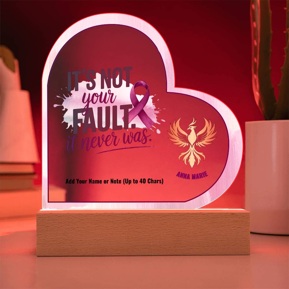 It’s Not Your Fault It Never Was 7" Personalized Acrylic Heart Plaque for Domestic Violence Survivor Gift